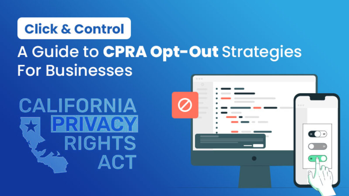 A Guide to CPRA Opt-Out Strategies For Businesses - Mandatly Inc.