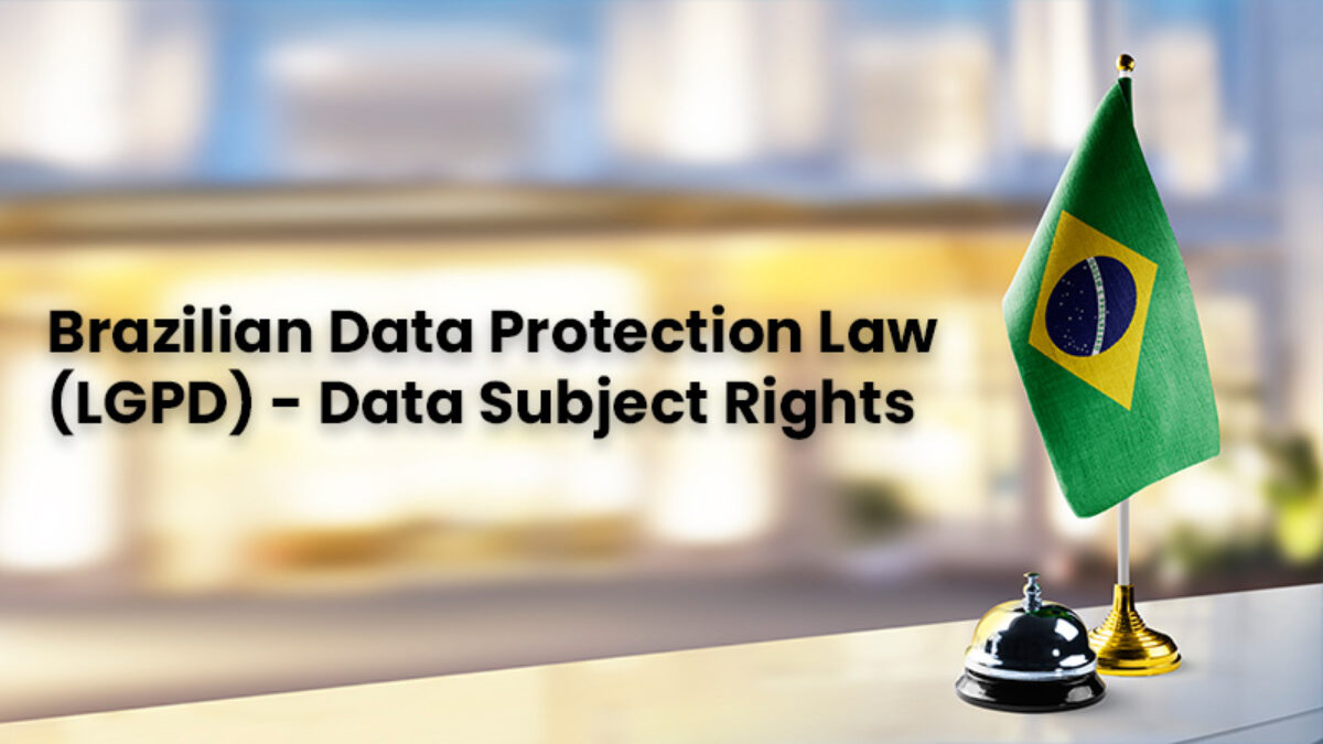 Brazilian Data Protection Law (LGPD) - Data Subject Rights - Mandatly Inc.