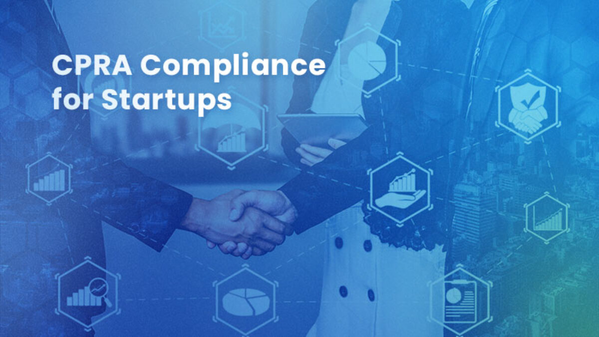 CPRA Compliance for Startups: Practical Steps for Emerging Businesses - Mandatly inc.