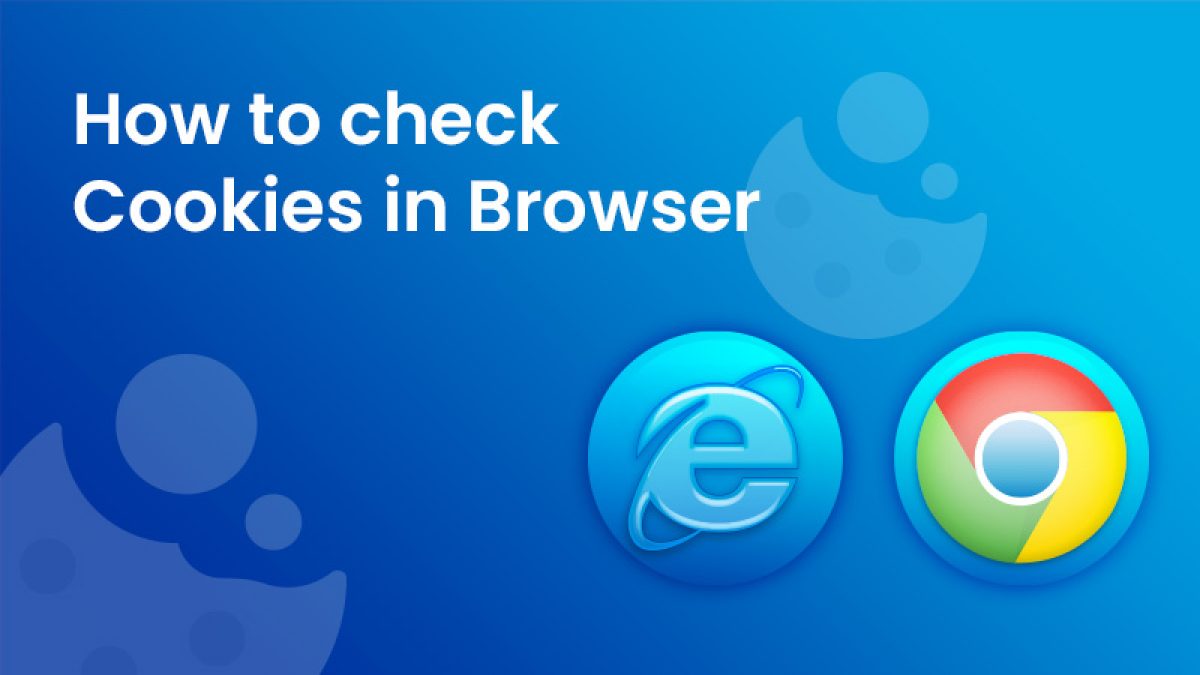 How to check cookies in Browser? - Mandatly Inc.